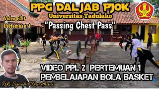 VIDEO PPL PPG DALJAB PJOK AKSI 2 PERTEMUAN 1 MATERI BOLA BASKET CHEST PASS UNIVERSITAS TADULAKO EDIT