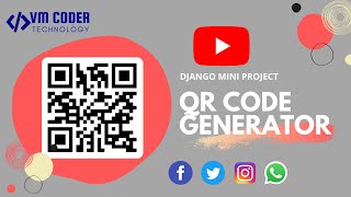 QR CODE GENERATOR USING WITH DJANGO | PYTHON | MINI PROJECT