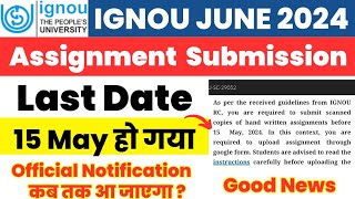 (Last Chance)15 May तक Date Extend हो गया Notice कब आएगा | ignou assignment submit last date 2024