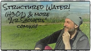 Structured Water! (H3O2) & more "Air Showers" coming! 6/2/19