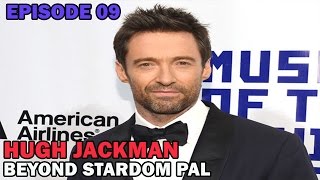 Hugh Jackman | Beyond Stardom | Episode 09 | Nirvana People