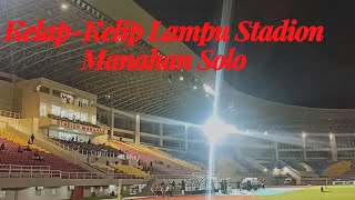 Cantiknya Permainan Lampu Stadion Manahan Saat Sambut Peserta Liga 1 & Liga 2 2021