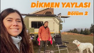 1530 Rakımda Karavan Kampı / Dikmen Yaylası Bölüm 2