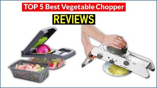 ✅ BEST 5 Vegetable Chopper  Reviews | Top 5 Best Vegetable Chopper  - Buying Guide