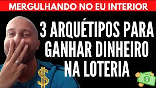 3 ARQUÉTIPOS PRA VOCÊ GANHAR NA LOTERIA | Will Nascimentto