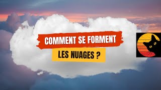 Comment se forment les nuages ? 🌤️☁️🌧️