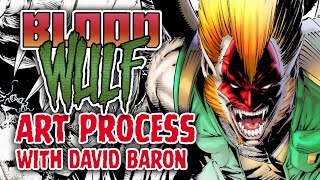 Watch The Time-lapse Transformation Of Rob Liefeld's Bloodwulf With David Baron!