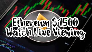 Ethereum $1500 Watch Live View!