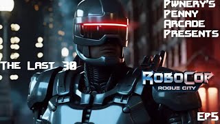 Pwnery's Penny Arcade - Robocop Rogue City - The Last 30 Ep 5