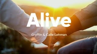 Gryffin Ft Calle Lehmann - Alive (Lyrics)