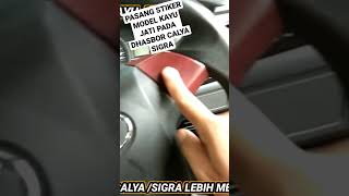 PASANG STIKER MODEL KAYU JATI PADA DHASBOR CALYA SIGRA