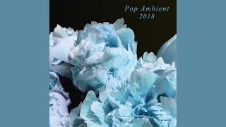 Pop Ambient 2018 (full album)