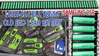 I Get 42 Cell 18650 lithium Samsung 25R in old EGO 7.5ah Battery