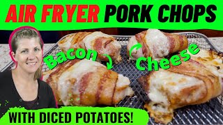 Air Fryer Pork Chops - Bacon Wrapped with Gouda Cheese and Diced Potatoes