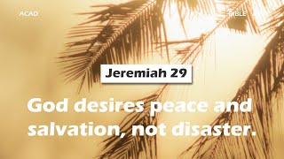 【Jeremiah 29】God desires peace and salvation, not disaster. ｜ACAD Bible Reading