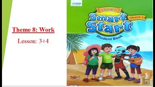 Smart Start 5-Theme 8: WORK -Lesson 3+4- [học tiếng anh 345]