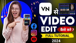 VN Editor se video kaise edit karen | VN Video editing full 2024 | Video Editing