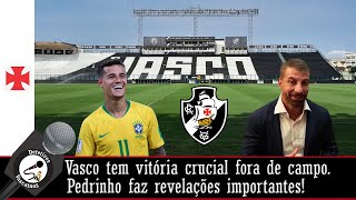 SONHO VIRANDO REALIDADE. PEDRINHO SOLTA O VERBO. VINDA DE COUTINHO. AS ÚLTIMAS DE VASCO E JUVENTUDE!