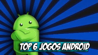 TOP 6 MELHORES JOGOS DE ANDROID 2015