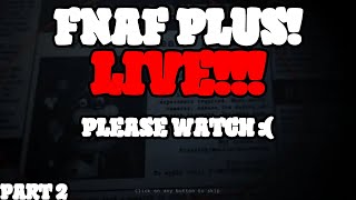 [🔴] FNAF PLUS LIVE! (PART 2)