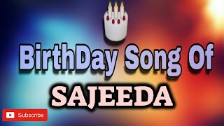 HAPPY BIRTHDAY SAJEEDA / HBDSAJEEDA / BIRTHDAYSONGWITHNAME