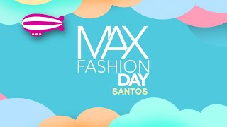 Desfile Max Fashion Day - Santos 19/04/2023