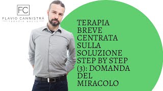 Terapia Breve Centrata sulla Soluzione step by step (3): Domanda del Miracolo