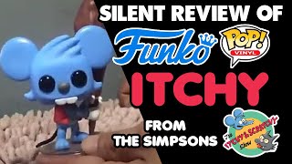 SILENT REVIEW OF FUNKO POP! ITCHY (FROM THE SIMPSONS)