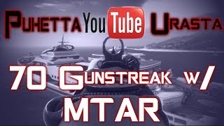 70 Gunstreak w/ MTAR [ 4min 53sec! ] || Puhetta YouTube urasta