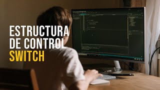 Cómo programar con la estructura de control SWITCH en JavaScript