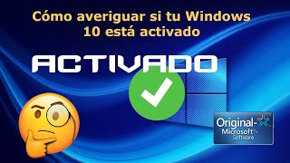 Cómo averiguar si tu Windows 10 está activado