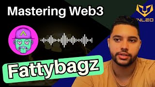 Fattybagz on Marketing, NFTs & the Power of Education on Web3