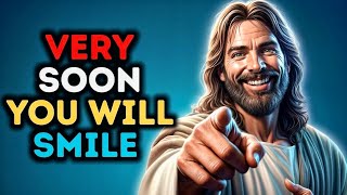 God's Message: Very Soon you will Smile | God Message Today | God Message Now