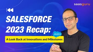 Salesforce 2023 Recap: A Look Back at Innovations and Milestones | saasguru