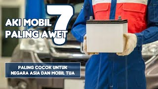 REKOMENDASI 7 MEREK AKI MOBIL BERKUALITAS❗️cocok untuk negara asia dan mobil tua