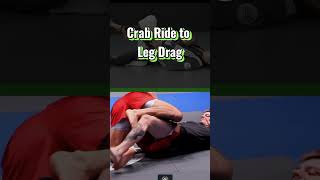 Crab Ride to Leg Drag #bjj #jiujitsu