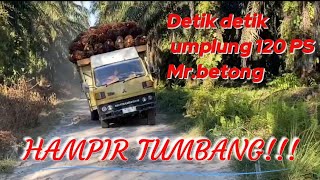 DETIK DETIK UMPLUNG 120 PS MR.BETONG MUATAN 10 TON HAMPIR TUMBANG!!! |INDONESIAN PALM OIL TRUCK