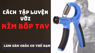 Cách tập với kìm bóp tay thể lực | cách sử dụng kìm bóp tay