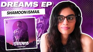 DREAMS EP LISTENING SESSION (@ShamoonIsmail) REACTION/REVIEW!