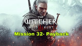 The Witcher 3: Wild Hunt- Mission 32- Payback