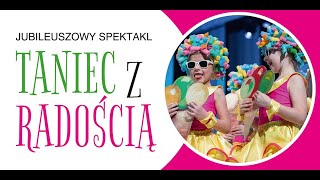 Taniec z Radością | Spektakl taneczny | Studio Tańca Radość