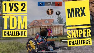 1vs 2 TDM Challenge || Sniper Challenge || MRX full Gameplay