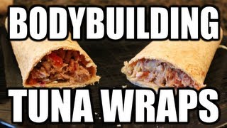 Bodybuilding Snack for Students:  5 Minute Tuna Wraps