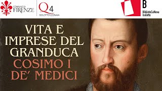 Vita e imprese del Granduca Cosimo I de’ Medici: gli ultimi anni, la fine di un'era (1564-1574)