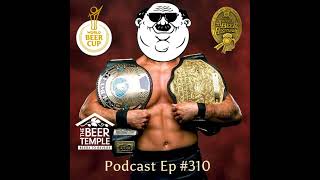 Ep # 310 - Fat Heads, B-Wiz, & The Terror Of Working In Craft Beer