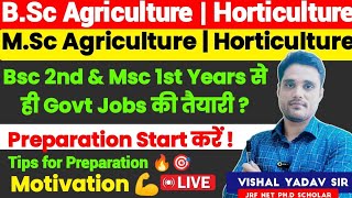 Bsc Ag/Horti & Msc Ag/Horti!Bsc 2nd & Msc 1st Years से ही Govt Jobs की तैयारी?Preparation Start करें