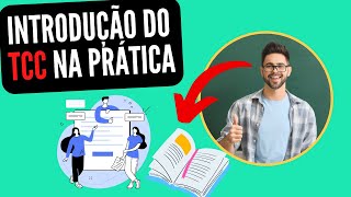 Introdução Do TCC Na Prática - Como Fazer Uma INTRODUÇÃO Aprovada!