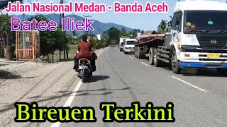 Jalan Nasional Medan - Banda Aceh, Bireuen terkini, Wilayah Batee Iliek kec, Samalanga