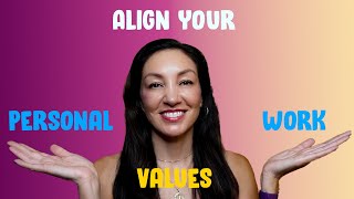 Align Your Personal & Work Values