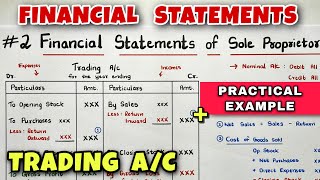 #2 Financial Statements - Trading A/c with Practical Example - Class 11 - By Saheb Academy